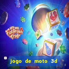 jogo de moto 3d de grau